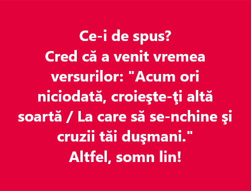 Acum ori niciodata...