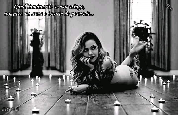 Când lumânările se vor stinge, noaptea va avea o istorie de povestit...